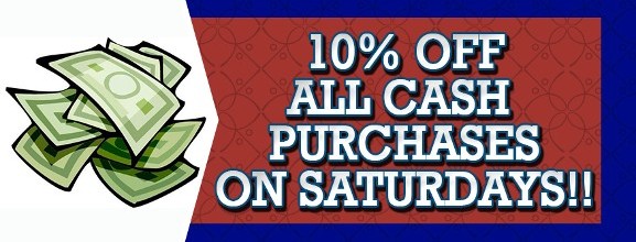 10% Off - All Cash Purchases On Saturdays!